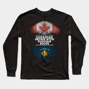 Canadian Grown With Kosovan Roots - Gift for Kosovan With Roots From Kosovo Long Sleeve T-Shirt